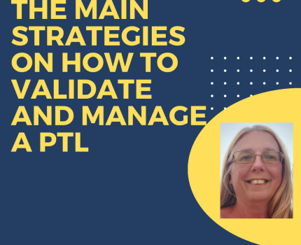 The main strategies on how to validate and manage a PTL