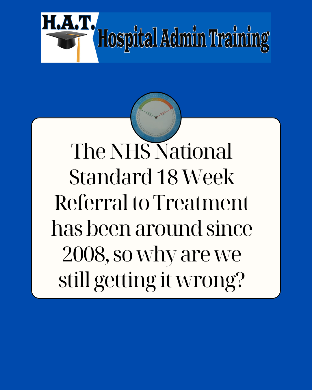 The National NHS Standard 18 Week Referral to Treatment has been around since 2008, so why are we still getting it wrong?